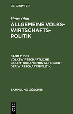 Der volkswirtschaftliche Gesamtorganismus als Objekt der Wirtschaftspolitik