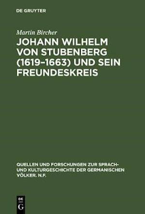 Johann Wilhelm von Stubenberg (1619–1663) und sein Freundeskreis