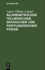 Blumensträusse italienischer, spanischer und portugiesischer Poesie