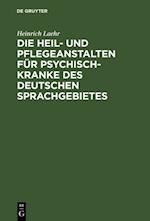 Die Heil- und Pflegeanstalten für Psychisch-Kranke des deutschen Sprachgebietes