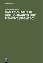 Das Reichsgut in der Lombardei und Piemont (568–1250)