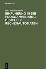 Einführung in die Programmierung digitaler Rechenautomaten