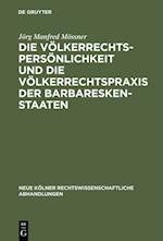 Die Völkerrechtspersönlichkeit und die Völkerrechtspraxis der Barbareskenstaaten