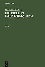 Maximilian Richter: Die Bibel in Hausandachten. Band 1