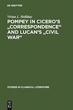 Pompey in Cicero's 'Correspondence' and Lucan's 'Civil war'