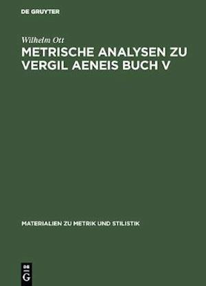 Metrische Analysen zu Vergil Aeneis Buch V