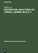 Metrische Analysen zu Vergil Aeneis Buch V