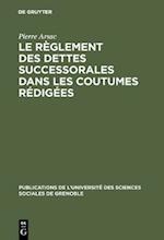 Le règlement des dettes successorales dans les coutumes rédigées