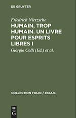 Humain, trop humain. Un livre pour esprits libres I