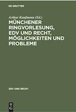 Münchener Ringvorlesung, EDV und Recht, Möglichkeiten und Probleme