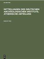 Mitteilungen des Deutschen Archäologischen Instituts. Athenische Abteilung, Band 67, Mitteilungen des Deutschen Archäologischen Instituts. Athenische Abteilung (1942)