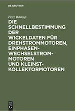 Die Schnellbestimmung Der Wickeldaten Für Drehstrommotoren, Einphasen - Wechselstrommotoren Und Kleinst-Kollektormotoren