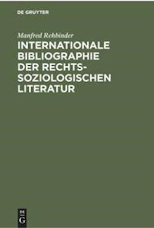 Internationale Bibliographie Der Rechtssoziologischen Literatur