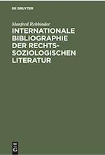 Internationale Bibliographie Der Rechtssoziologischen Literatur