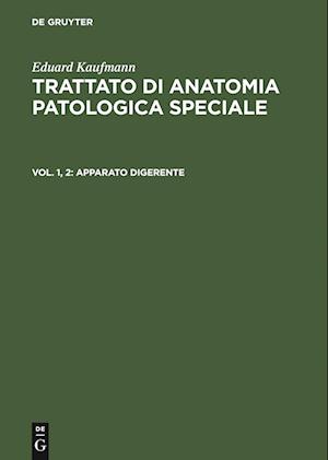 Trattato di anatomia patologica speciale, Vol. 1, 2, Apparato Digerente