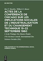Actes de la conférence de Chicago sur les implications sociales de l'industrialisation et du changement technique 15-22 septembre 1960