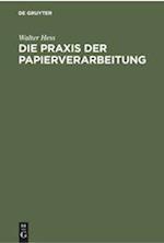 Die Praxis Der Papierverarbeitung