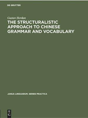 The Structuralistic Approach to Chinese Grammar and Vocabulary