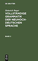 Vollständige Grammatik der neuhochdeutschen Sprache, Band 2, Vollständige Grammatik der neuhochdeutschen Sprache Band 2