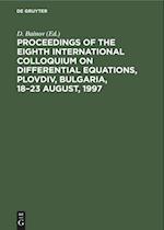 Proceedings of the Eighth International Colloquium on Differential Equations, Plovdiv, Bulgaria, 18-23 August, 1997