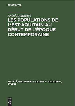 Les Populations de l'Est-Aquitain Au Début de l'Époque Contemporaine