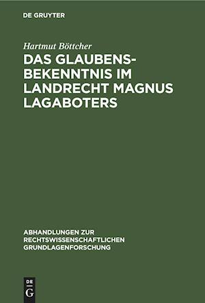 Das Glaubensbekenntnis Im Landrecht Magnus Lagaboters