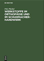 Werkstoffe Im Orthopädie Und Im Schuhmacher-Handwerk