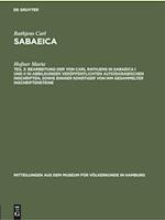 Bearbeitung der von Carl Rathjens in Sabaeica I und II in Abbildungen veröffentlichten altsüdarabischen Inschriften, sowie einiger sonstiger von ihm gesammelter Inschriftensteine