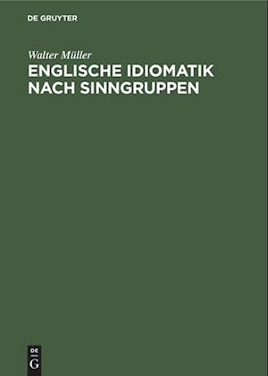 Englische Idiomatik Nach Sinngruppen