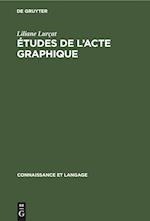 Études de l'Acte Graphique