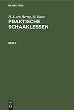 H. J. den Hertog; M. Euwe: Praktische Schaaklessen. Deel 1