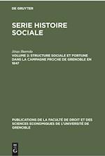 Serie Histoire Sociale, Volume 2, Structure sociale et fortune dans la campagne proche de Grenoble en 1847