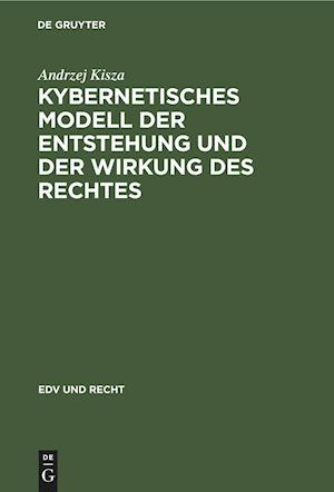 Kybernetisches Modell Der Entstehung Und Der Wirkung Des Rechtes