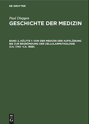 Von der Medizin der Aufklärung bis zur Begründung der Zellularpathologie (ca. 1740 -ca. 1858)