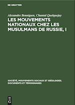 Les Mouvements Nationaux Chez Les Musulmans de Russie, I