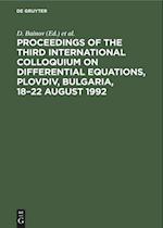 Proceedings of the Third International Colloquium on Differential Equations, Plovdiv, Bulgaria, 18-22 August 1992