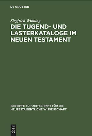 Die Tugend- Und Lasterkataloge Im Neuen Testament Und Ihre Traditionsgeschichte Unter Besonderer Berücksichtigung Der Qumran-Texte