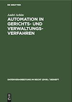 Automation in Gerichts- Und Verwaltungsverfahren