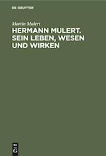 Hermann Mulert. Sein Leben, Wesen Und Wirken