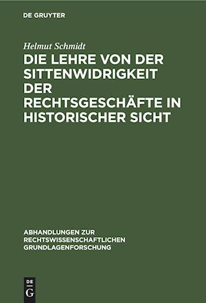 Die Lehre Von Der Sittenwidrigkeit Der Rechtsgeschäfte in Historischer Sicht