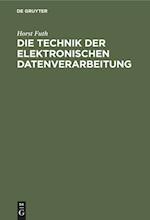 Die Technik Der Elektronischen Datenverarbeitung