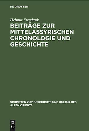 Beiträge Zur Mittelassyrischen Chronologie Und Geschichte