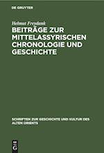 Beiträge Zur Mittelassyrischen Chronologie Und Geschichte