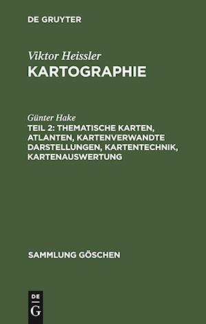 Thematische Karten, Atlanten, kartenverwandte Darstellungen, Kartentechnik, Kartenauswertung