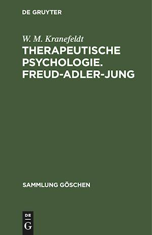 Therapeutische Psychologie. Freud-Adler-Jung