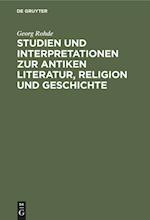 Studien Und Interpretationen Zur Antiken Literatur, Religion Und Geschichte