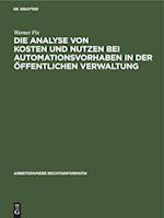 Die Analyse Von Kosten Und Nutzen Bei Automationsvorhaben in Der Öffentlichen Verwaltung