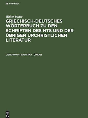 Griechisch-Deutsches Wörterbuch zu den Schriften des NTs und der übrigen urchristlichen Literatur, Lieferung 6, µa¿¿t¿¿a - ¿¿µ¿¿
