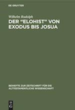 Der "Elohist" von Exodus bis Josua