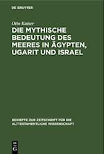 Die mythische Bedeutung des meeres in Ägypten, Ugarit und Israel